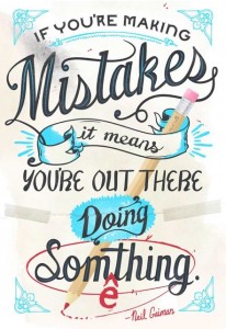 if-youre-making-mistakes-it-means-youre-out-there-doing-something
